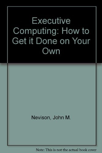 9780201052480: Executive Computing: How to Get it Done on Your Own