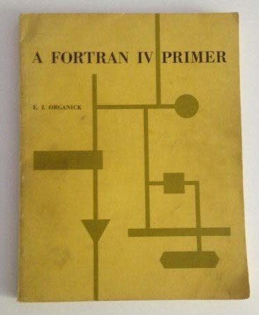 A Fortran IV Primer (9780201055016) by Organick, Elliott I.