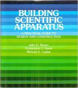 Building Scientific Apparatus - Moore, John H.; Davis, Christopher C.; Coplan, Michael A.