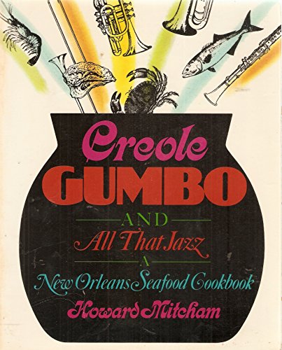 Creole gumbo and all that jazz: a New Orleans seafood cookbook