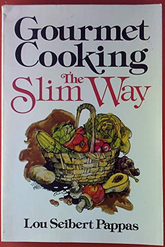 Gourmet Cooking--The Slim Way (9780201056716) by Pappas, Lou Seibert