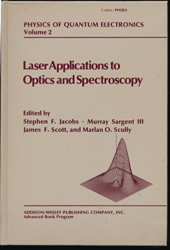 9780201056822: Laser applications to optics and spectroscopy: Based on lectures of the July 8-20, 1973, Summer School, Crystal Mountain, Washington (Physics of quantum electronics)