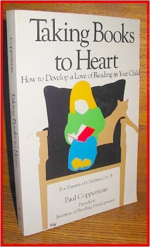 Stock image for Taking Books To Heart: How To Develop A Love Of Reading In Your Child for sale by Wonder Book
