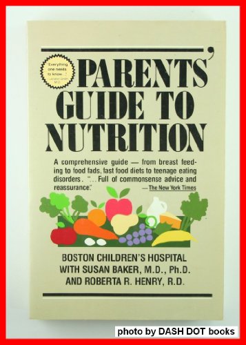 Stock image for Parent's Guide To Nutrition: Healthy Eating From Birth Through Adolescence for sale by HPB Inc.