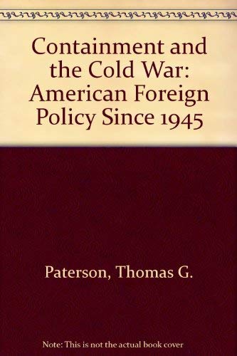 Imagen de archivo de Containment and the Cold War: American Foreign Policy Since 1945 a la venta por Better World Books