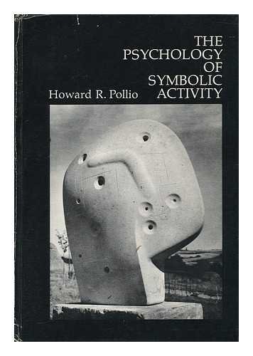 The Psychology of Symbolic Activity (9780201058512) by Pollio, Howard R.