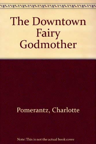 9780201058581: The Downtown Fairy Godmother
