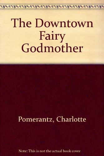 Stock image for The Downtown Fairy Godmother for sale by Wonder Book