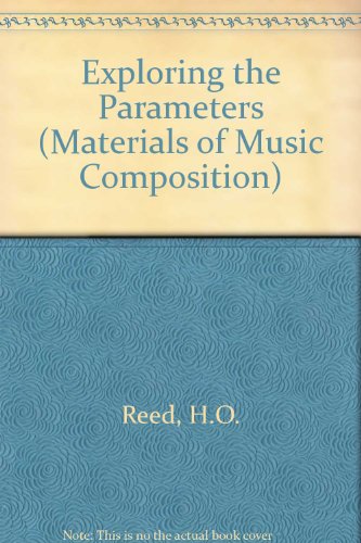 9780201061260: Exploring the Parameters (Materials of Music Composition S.)