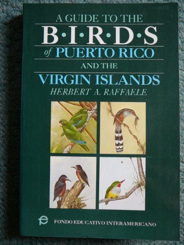 Stock image for A Guide to the Birds of Puerto Rico and the Virgin Islands for sale by Better World Books