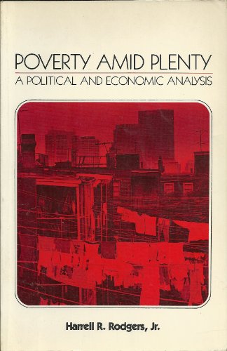 Imagen de archivo de Poverty amid Plenty : A Political and Economic Analysis a la venta por Better World Books