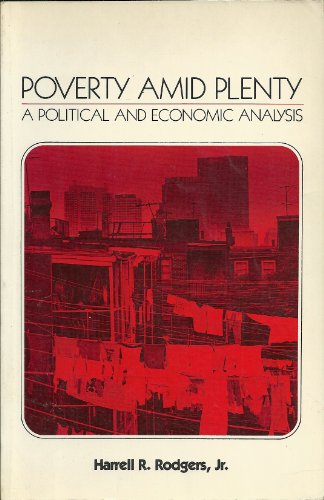 Poverty Amid Plenty: A Political and Economic Analysis (9780201064711) by Harrell R Rodgers Jr.