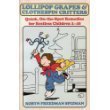 Lollipop Grapes and Clothespin Critters: Quick, On-The-Spot Remedies for Restless Children 2-10 (9780201064971) by Spizman, Robyn Freedman