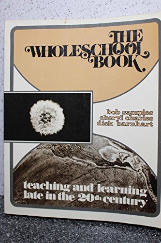 Stock image for Whole School Book : Teaching and Learning Late in the Twentieth-Century for sale by Better World Books