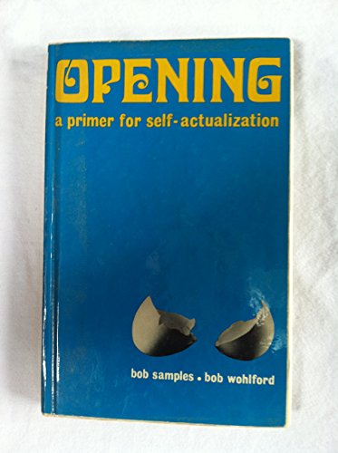 Beispielbild fr Opening: A Primer for Self-Actualization zum Verkauf von Books From California