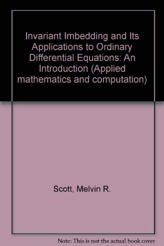 Stock image for Invariant imbedding and its applications to ordinary differential equations: An introduction (Applied mathematics and computation) for sale by Alien Bindings