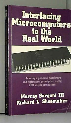 9780201068795: Interfacing Microcomputers to the Real World by Sargent, Murray, Shoemaker, R.L. (1981) Paperback