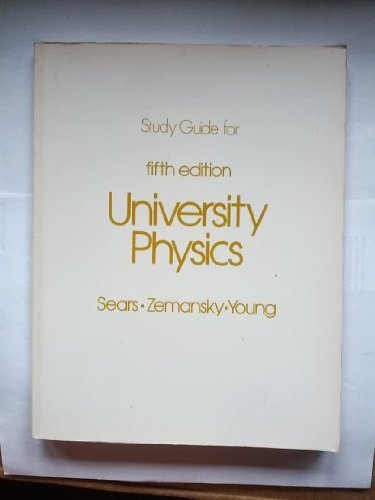 9780201069778: Study guide: University physics, 5th ed. by Francis W. Sears, Mark W. Zemansky, Hugh D. Young