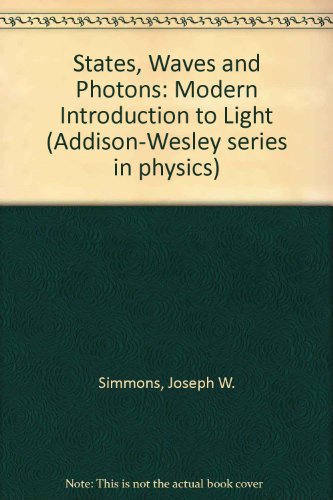 Stock image for States, Waves and Photons: a Modern Introduction to Light for sale by ThriftBooks-Atlanta