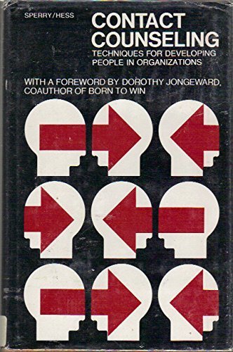 Imagen de archivo de Contact Counseling, Techniques for Developing People in Organizations - With a Foreword by Dorothy Jongeward, Coauthor of Born to Win. a la venta por Grammat Antiquariat