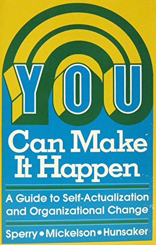 You Can Make It Happen: A Guide to Self-Actualization and Organizational Change (9780201071290) by Sperry, Len