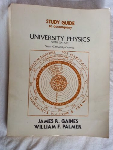 Study Guide to Accompany Sears, Zermansky & Young University Physics (Sixth Edition)