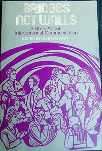 Beispielbild fr BRIDGES NOT WALLS:A BOOK ABOUT INTERPERSONAL COMMUNICATION. *(Addison-Wesley Series in Speech) zum Verkauf von ThriftBooks-Atlanta