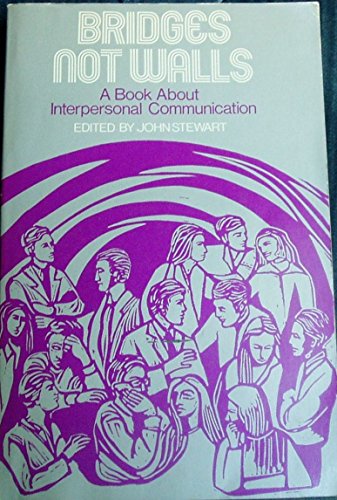 Stock image for BRIDGES NOT WALLS:A BOOK ABOUT INTERPERSONAL COMMUNICATION. *(Addison-Wesley Series in Speech) for sale by ThriftBooks-Atlanta