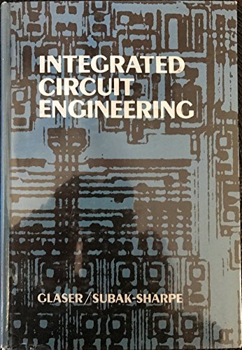 Stock image for Integrated Circuit Engineering: Design, Fabrication, and Applications for sale by Books From California