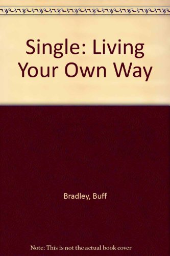 Beispielbild fr Single : Living Your Own Way zum Verkauf von Better World Books: West