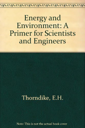 Imagen de archivo de Energy and Environment : A Primer for Scientists and Engineers a la venta por Better World Books
