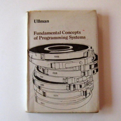 Beispielbild fr Fundamental Concepts of Programming Systems (Addison-Wesley Series in Computer Science and Information Processing) zum Verkauf von Wonder Book