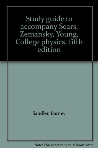 Stock image for Study guide to accompany Sears, Zemansky, Young, College physics, fifth edition for sale by HPB-Red