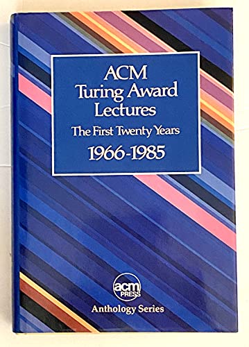 Stock image for ACM Turing Award Lectures : The First Twenty Years : 1966 to 1985 (ACM Press Anthology Series) for sale by Gulf Coast Books