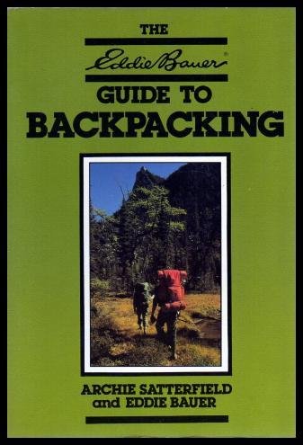 9780201077971: The Eddie Bauer guide to backpacking (Eddie Bauer outdoor library)