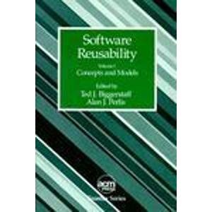 Stock image for Software Reusability: Concepts and Models (Acm Press Frontier Series) for sale by Wonder Book
