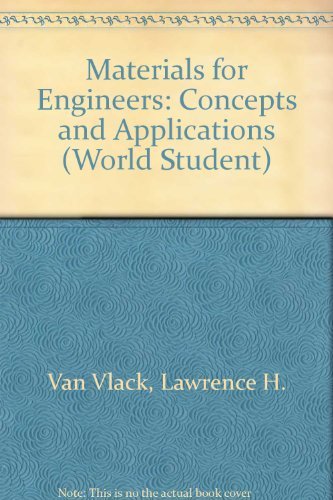 Stock image for Materials for Engineers: Concepts and Applications (World Student S.) for sale by Goldstone Books