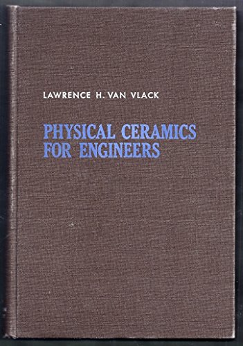 Beispielbild fr Physical Ceramics for Engineers (Addison-Wesley Series in Metallurgy and Materials) zum Verkauf von Wonder Book