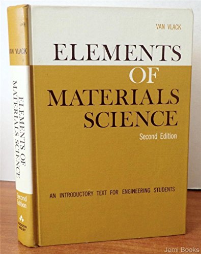 Elements Of Materials Science: An Introductory Text For Engineering Students (9780201080773) by Van Vlack, Lawrence H.