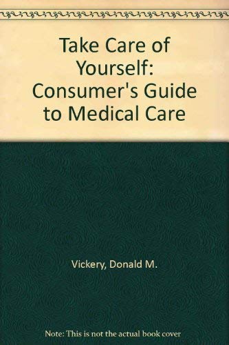 Beispielbild fr Take Care Of Yourself: The Consumer's Guide To Medical Care, Third Edition zum Verkauf von Wonder Book
