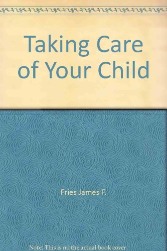 9780201081237: Title: Taking Care of Your Child