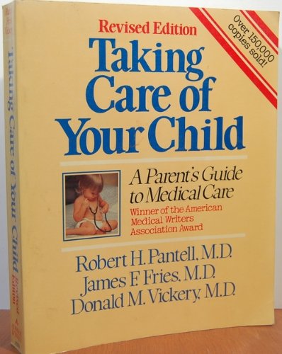 Imagen de archivo de Taking Care of Your Child : A Parent's Illustrated Guide to Complete Medical Care a la venta por Better World Books: West