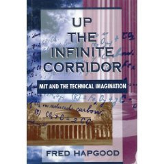 9780201082937: Up The Infinite Corridor: Mit And The Technical Imagination (William Patrick Book)