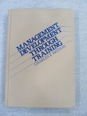 Stock image for Management Development Through Training for sale by Better World Books