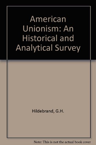 Stock image for American Unionism : An Historical and Analytical Survey for sale by Better World Books