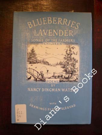 Blueberries Lavender: Songs of the Farmers' Children : Poems (9780201085686) by Watson, Nancy Dingman; Blegvad, Erik
