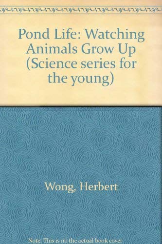 Imagen de archivo de Pond Life: Watching Animals Grow Up a la venta por Berkshire Books