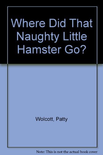 Imagen de archivo de Where Did that Naughty Little Hamster Go? a la venta por Berkshire Books