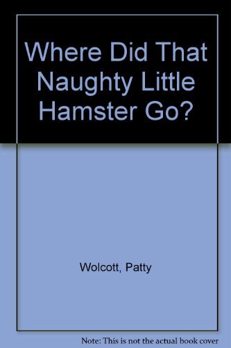 Stock image for Where Did that Naughty Little Hamster Go? for sale by Berkshire Books