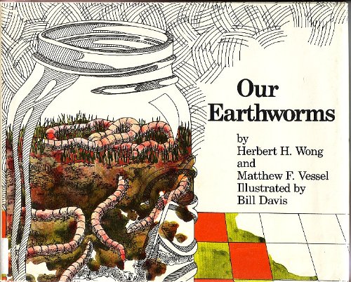 Our Earthworms (Science Series for the Young) (9780201087666) by Wong, Herbert H.; Vessel, Matthew F.; Davis, Bill